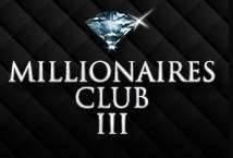 Millionaires Club III